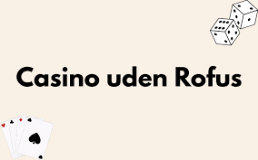 Oversigt over Dansk Casino Uden ROFUS Oversigt over Dansk Casino Uden ROFUS